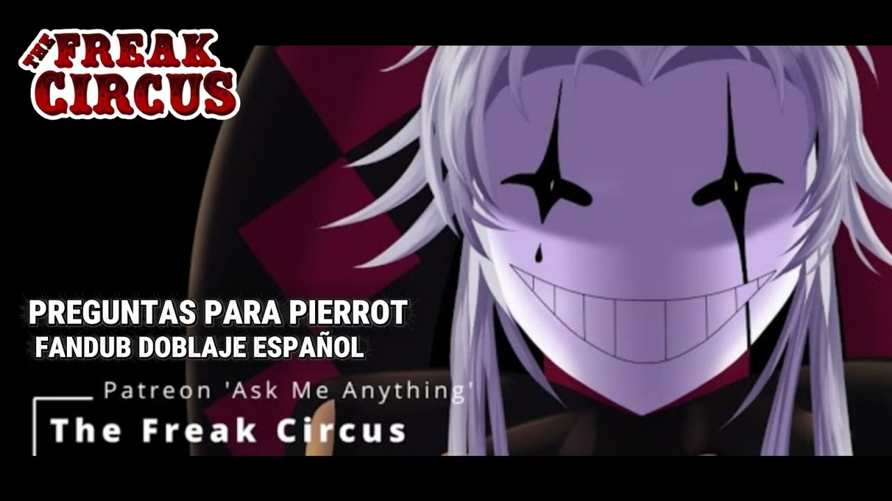 PREGUNTAS PARA PIERROT❤️ | [ The Freak Circus Ask me Anything ] | FANDUB DOBLAJE ESPAÑOL