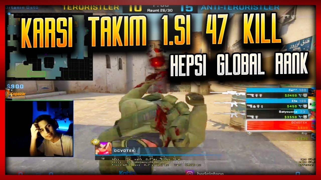 BERK RIP TEPE 47 VURAN GLOBALLERE KARŞI AŞIRI ÇEKİŞMELİ CSGO REKABETÇİ