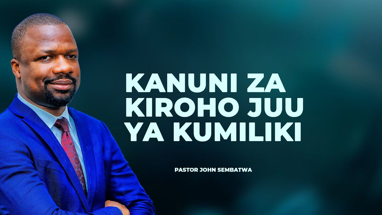 KANUNI ZA KUMILIKI - PASTOR JOHN SEMBATWA
