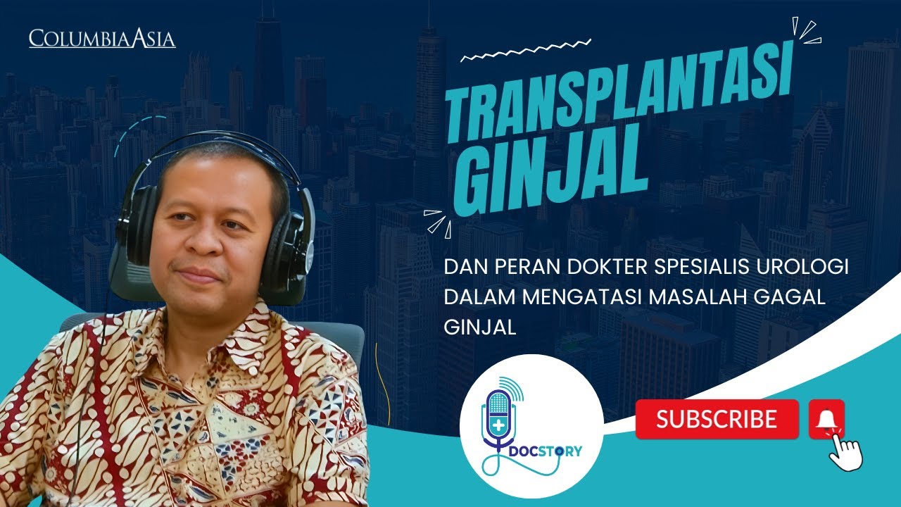 TRANSPLANTASI GINJAL & PERAN DOKTER SPESIALIS UROLOGI DALAM MENGATASI MASALAH GAGAL GINJAL
