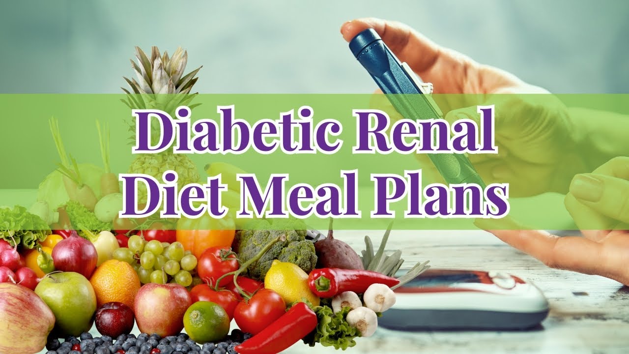Kidney-Friendly Eating for Diabetics: Your Guide to a Balanced Diabetic Renal Diet