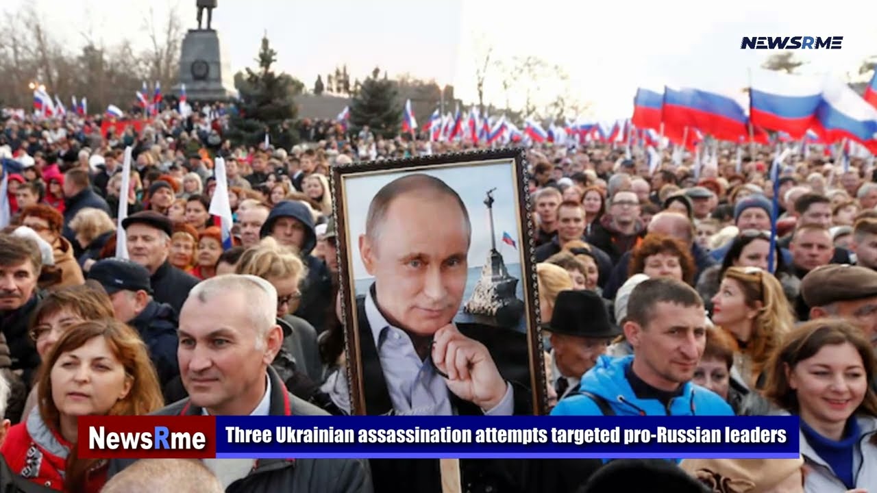 Three Ukrainian assassination attempts targeted pro-Russian leaders | Ukraine News | NewsRme