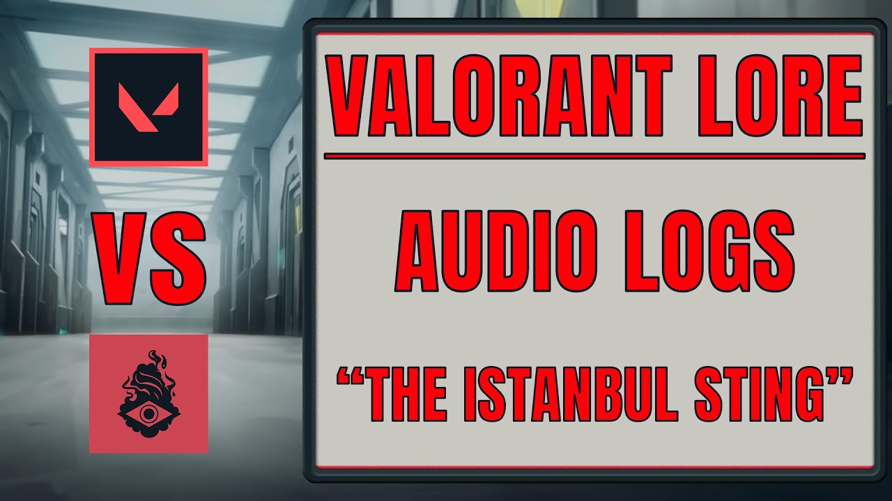 The Istanbul Sting | Blackmailer vs VALORANT Protocol | VALORANT Lore Audio Logs