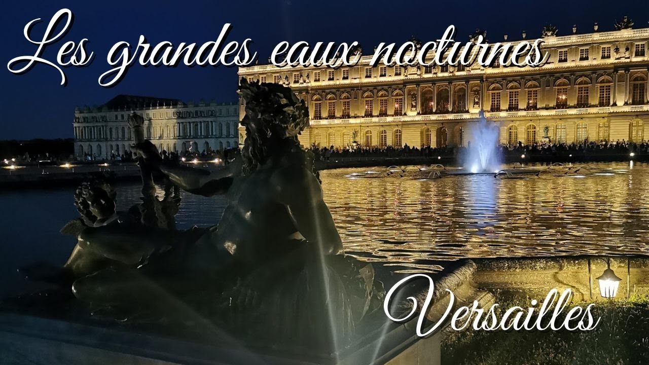 [Escapade] Les grandes eaux nocturnes - Château de Versailles
