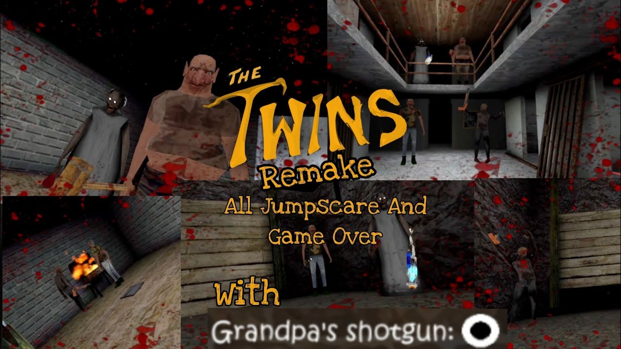 The Twins Remake With Grandpa's Shotgun All Jumpscare and Game Over