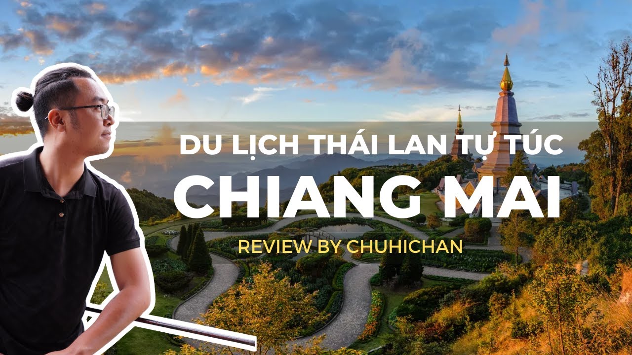 Du Lịch Thái Lan tự túc Trải nghiệm Chiang Mai 5 ngày với 7tr - ChuHiChan
