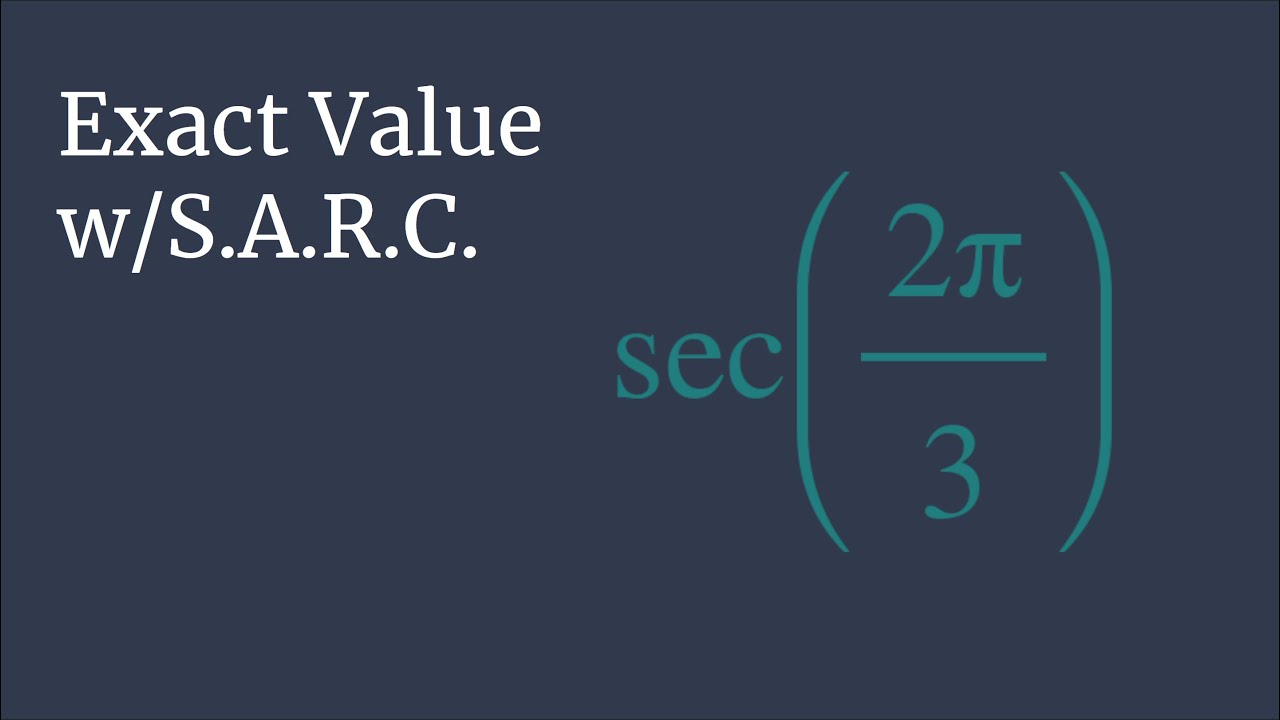 Exact Value of sec(2pi/3) - Unit Circle Survival Guide