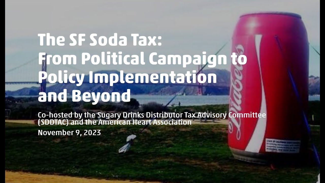 The SF Soda Tax: From Political Campaign to Policy Implementation and Beyond