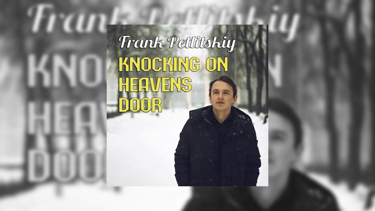 Frank Petlitskiy - Knocking On Heaven's Door [2018]