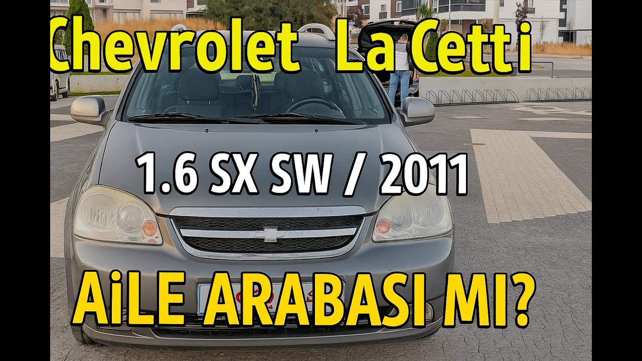 “Chevrolet Lacetti 1.6 SX SW (2011) | Uygun Fiyatlı Aile Arabası mı?”