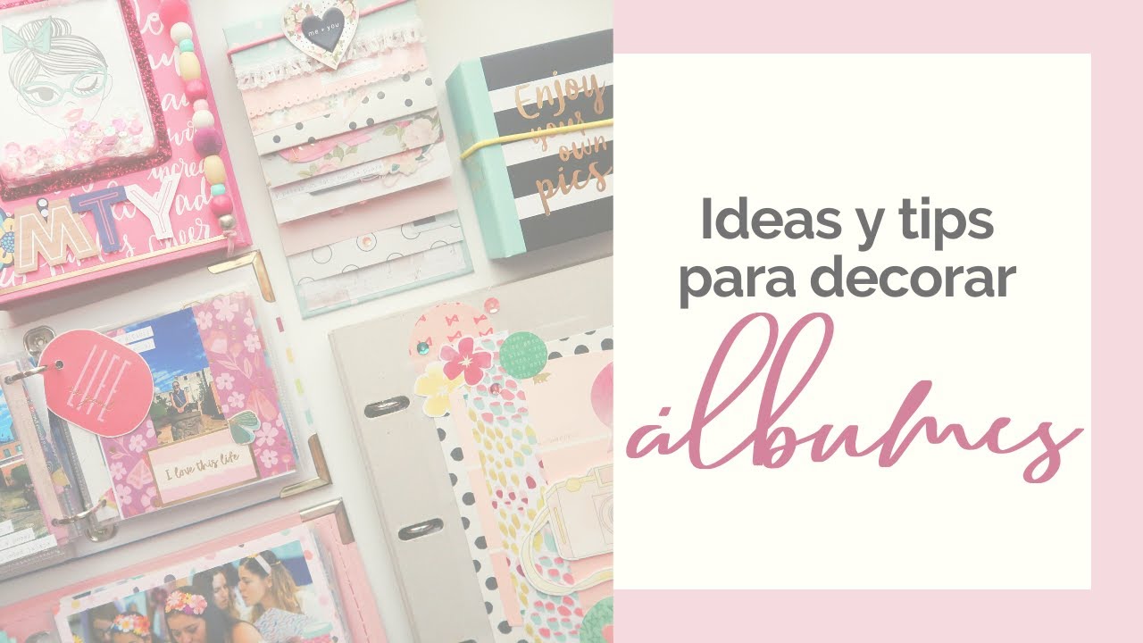 10 Ideas y tips para decorar álbumes / scrapbooking - Kat Flores