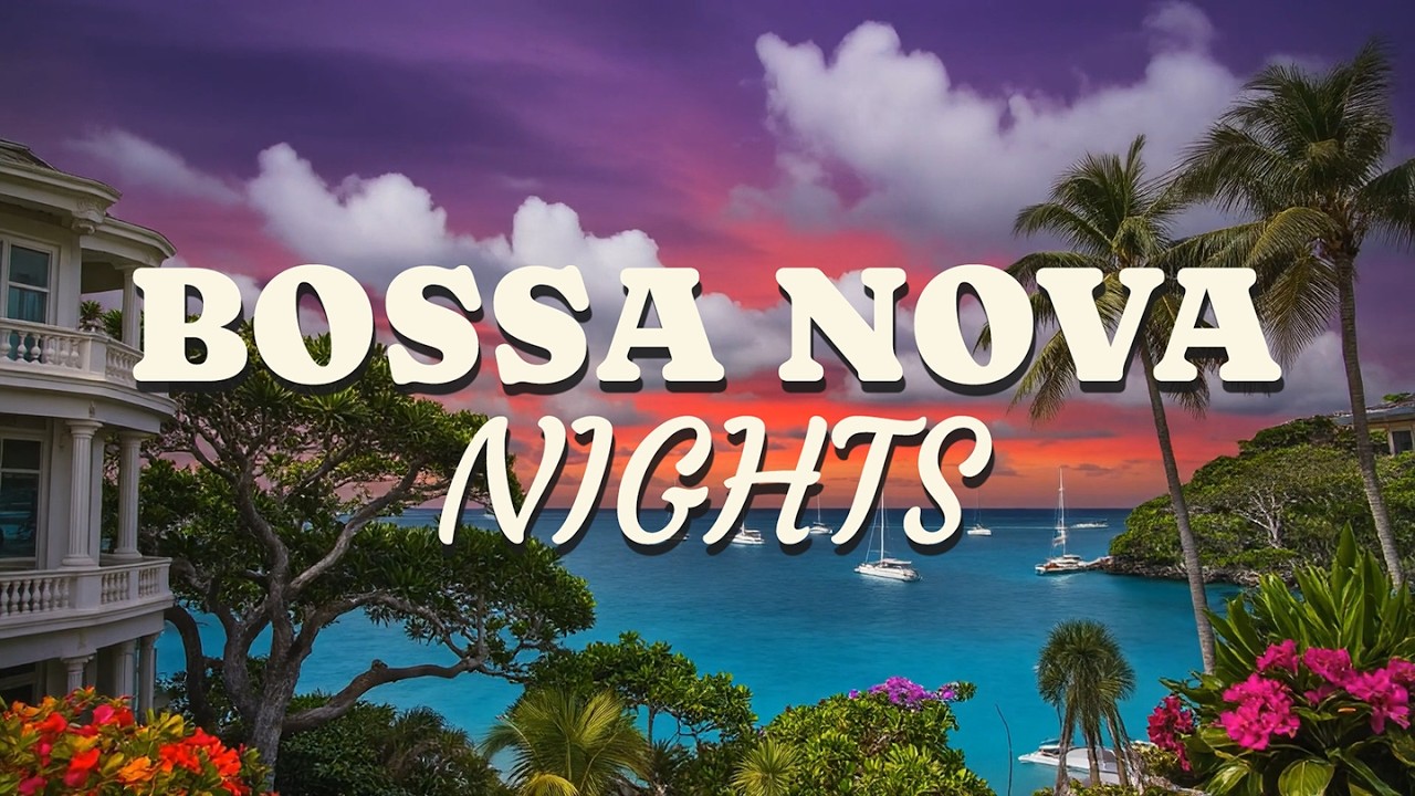 Bossa Nova Nights 🌙 | Smooth Brazilian Jazz for Late Evenings | 1 Hour