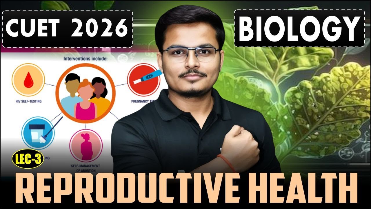 CUET 2026 : Biology | Reproductive Health | Biology CUET | CUET Biology in Hindi | CUET 2026