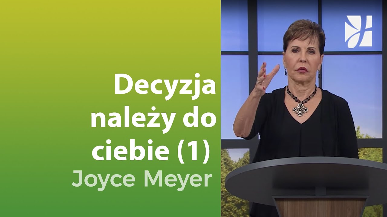 Decyzja należy do ciebie (1) | Joyce Meyer | Duchowy rozwój