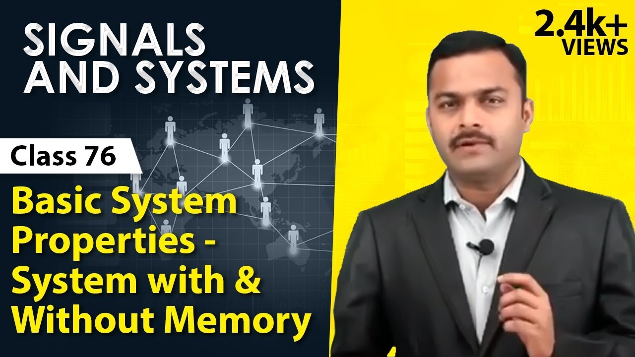 Basic System Properties: System with and Without Memory - Continuous and Discrete Time Systems
