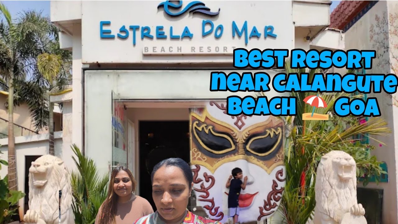 ESTRELA DO MAR RESORT TOUR | GOA EXPERIENCE|