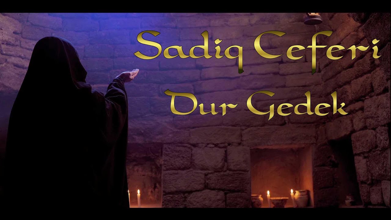 Sadiq Ceferi | Dur Gedek [ Rejissor versiya ]
