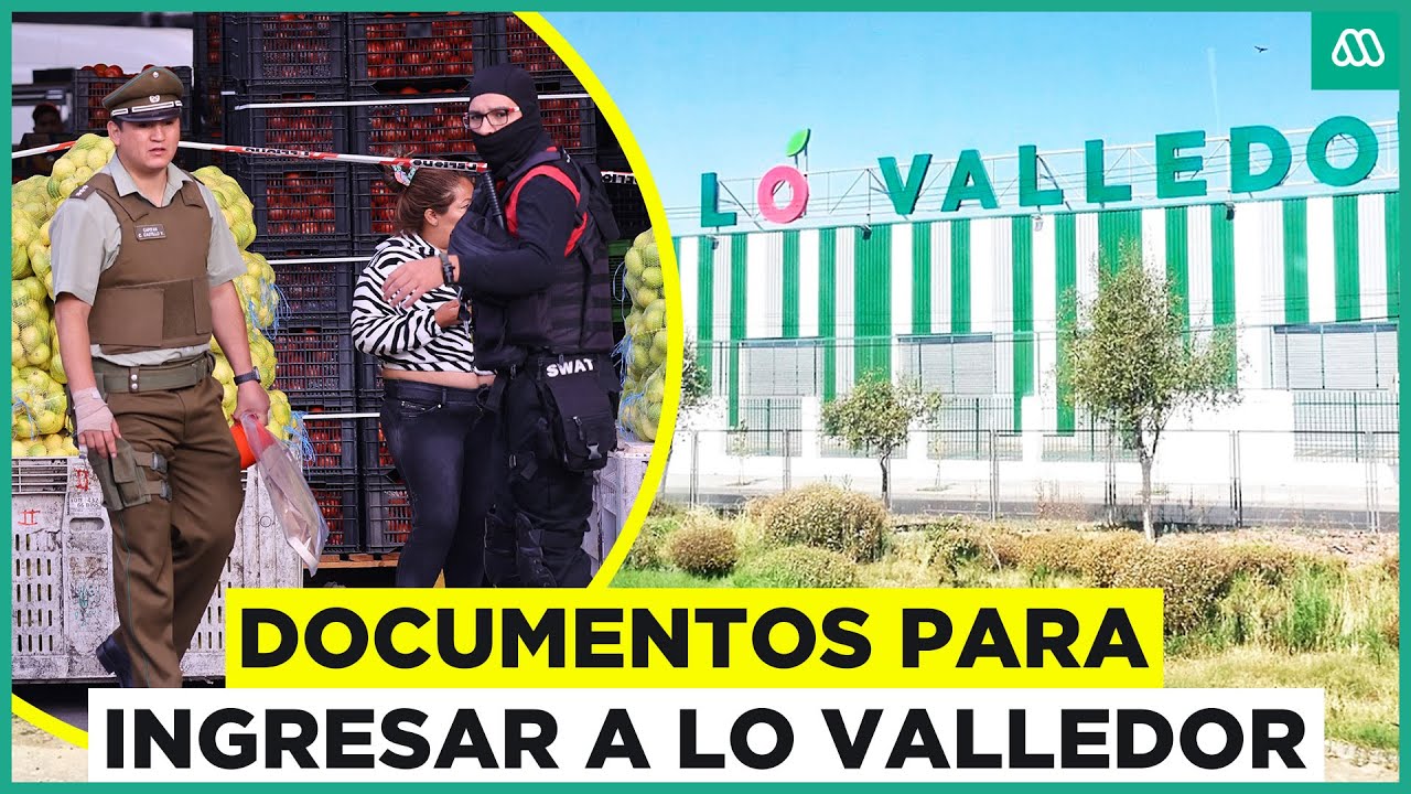 Los documentos para ingresar al mercado de Lo Valledor