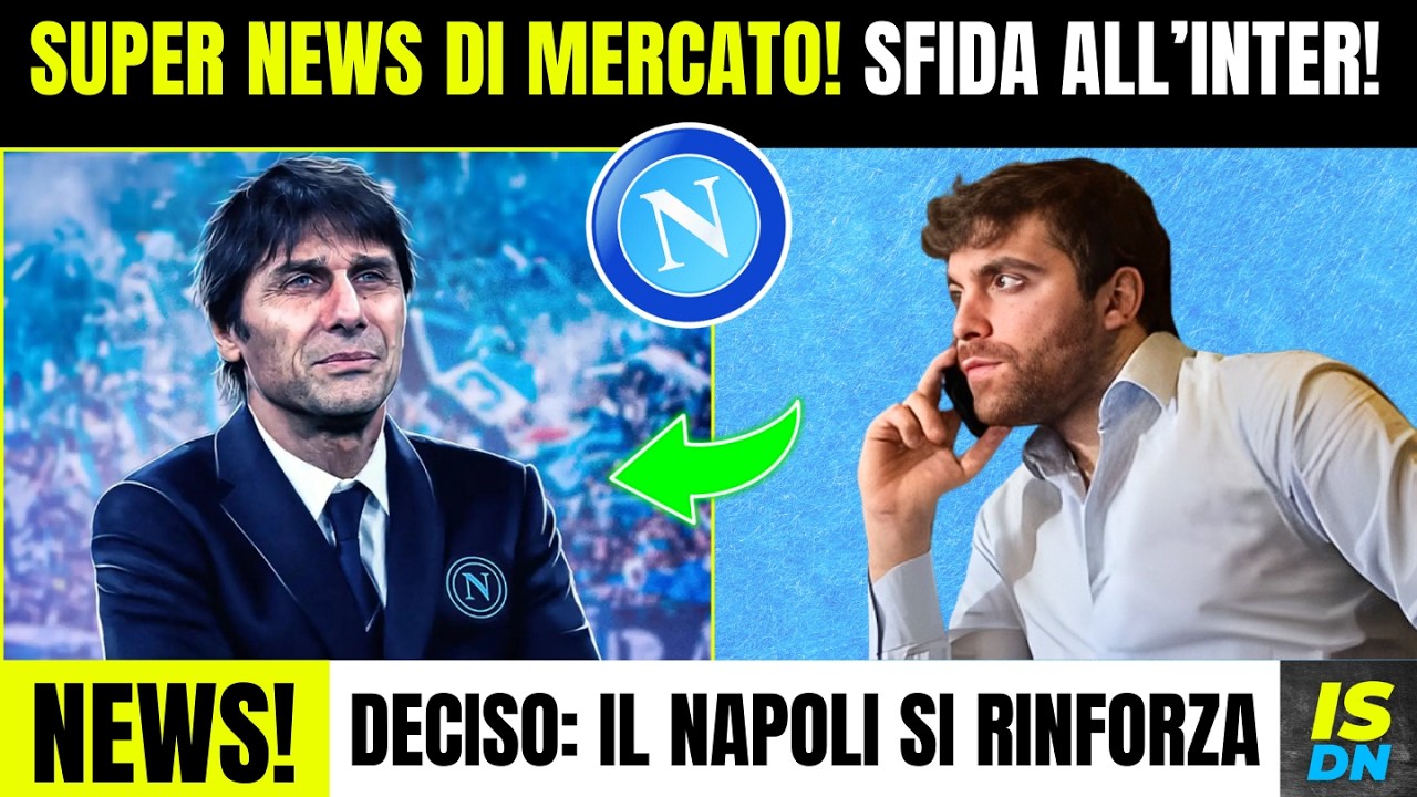Mercato Napoli💣Annuncio Clamoroso! Super Rinforzi in Arrivo per Conte!🔥