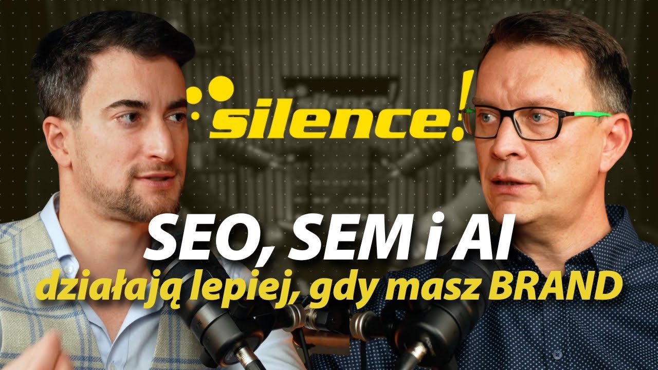 SEO, SEM i AI działają lepiej, gdy masz BRAND - o budowaniu marki, pozycjonowaniu i reklamach