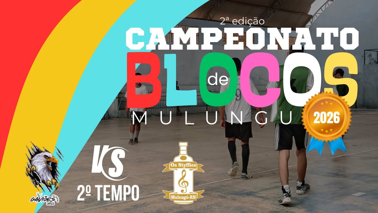 Gaviões [1] X [0] Styflles | CAMPEONATO DE BLOCOS DE MULUNGU - 2026 | 2º TEMPO