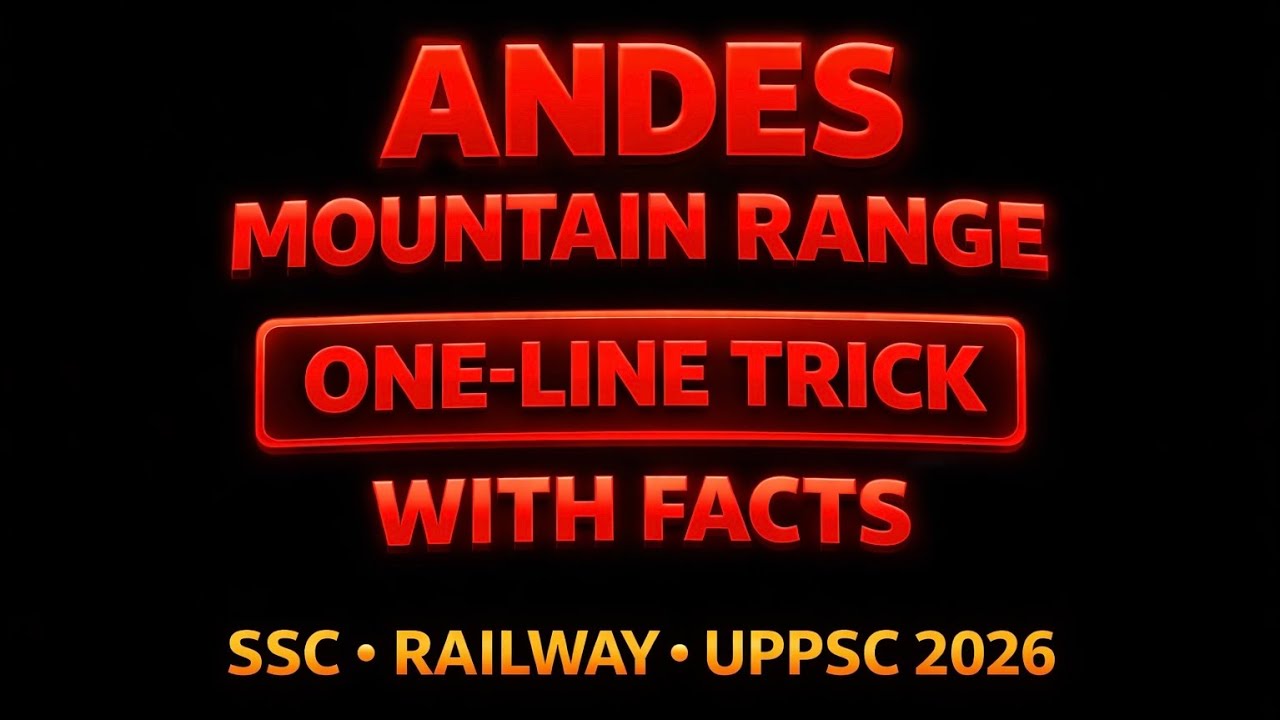ANDES MOUNTAIN RANGE 🔥 Memory Trick + Important Exam Facts | SSC RAILWAY UPPSC 2026