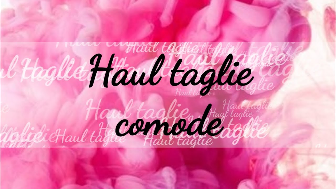 HAUL TAGLIE COMODE