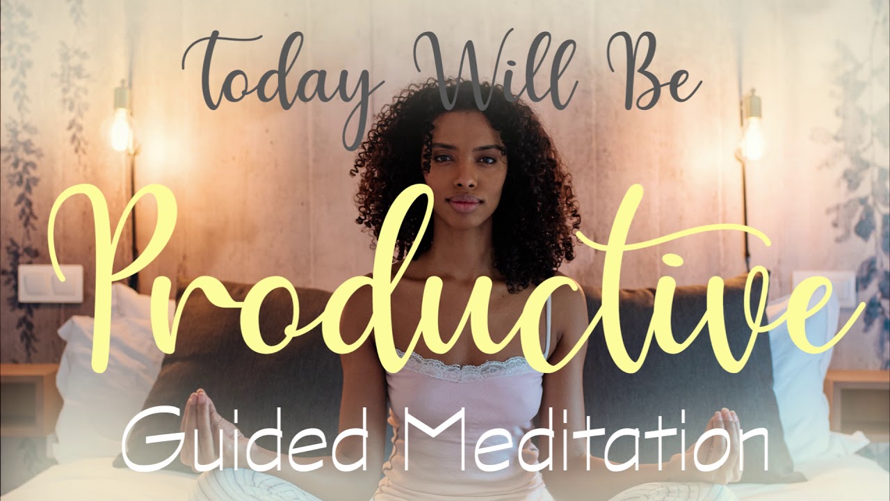 Productive Morning 10 minute guided meditation