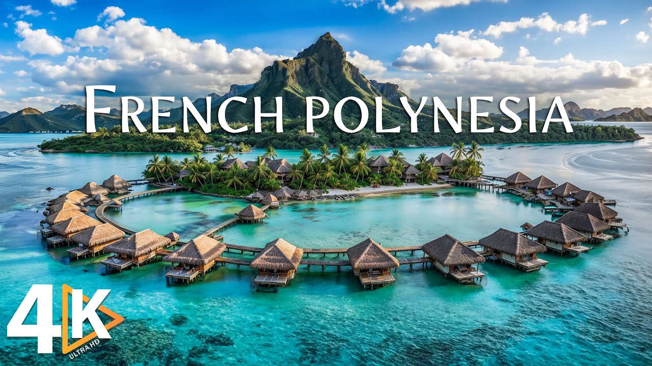 WONDERS OF FRENCH POLYNESIA 4K UHD &bull; Tropical Paradise with Relaxing Music