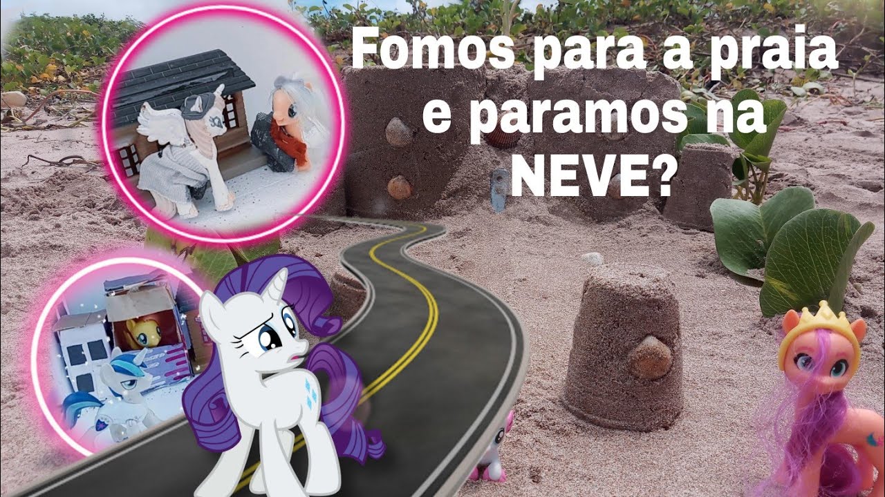 MLP-Fomos para a praia e erramos o caminho e paramos na NEVE?