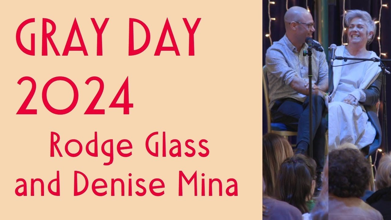 Gray Day 2024: Rodge Glass and Denise Mina