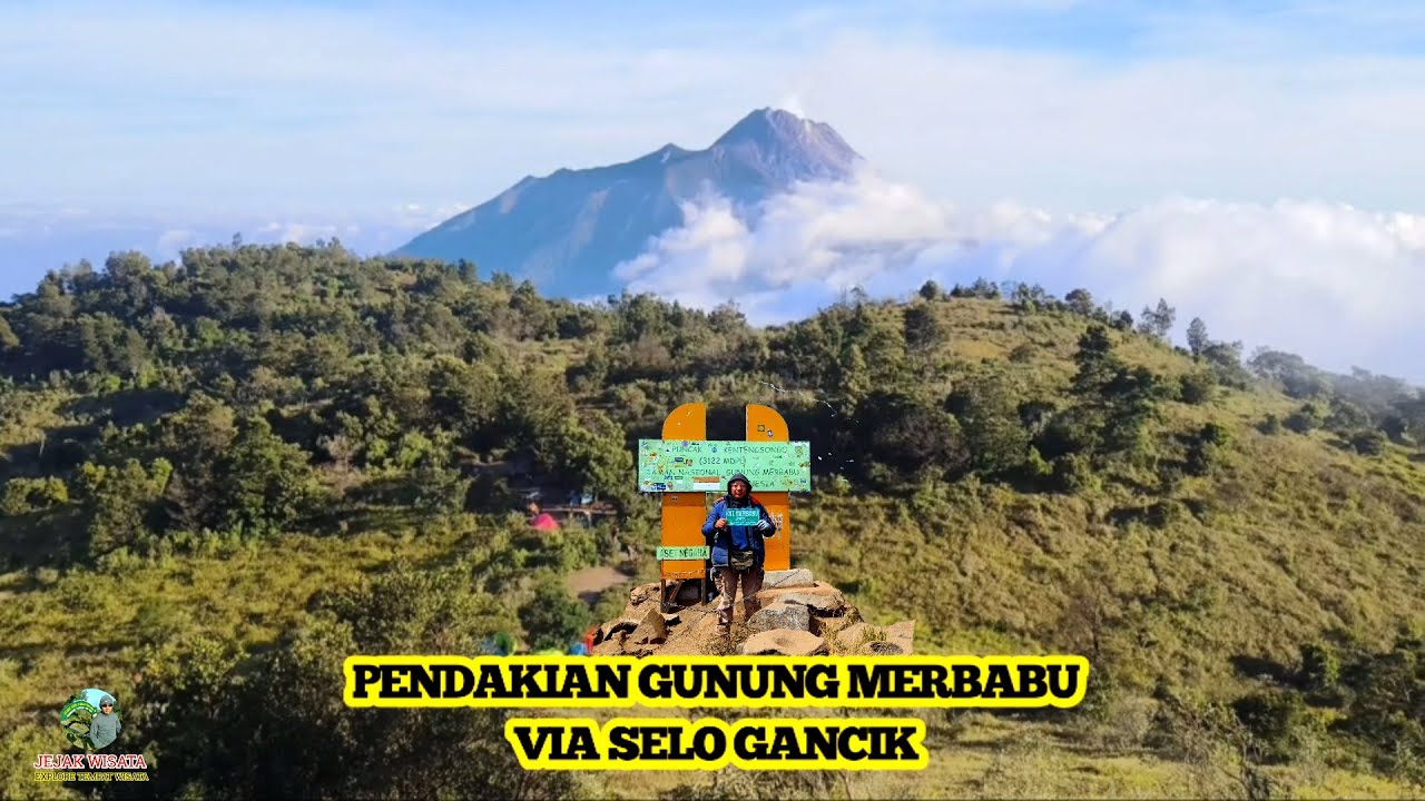 PENDAKIAN GUNUNG MERBABU VIA SELO GANCIK (Wisata Alam Boyolali)