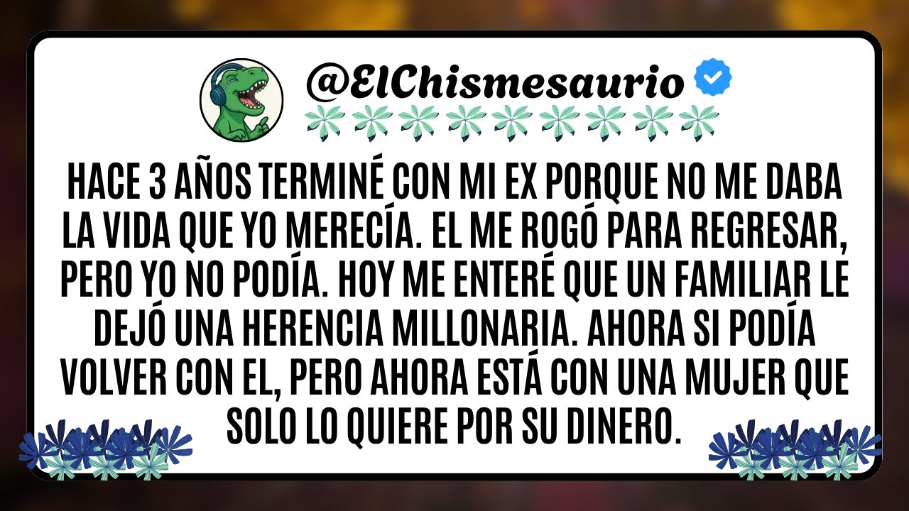 Hace 3 años terminé con mi ex porque no me daba la vida que yo merecía. El me rogó para regresar