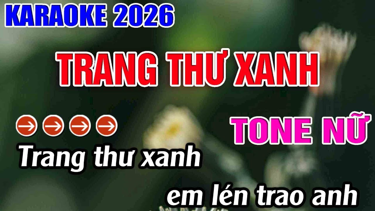 Trang Thư Xanh Karaoke Tone Nữ Karaoke Hoàng Long 2026 - Beat Mới