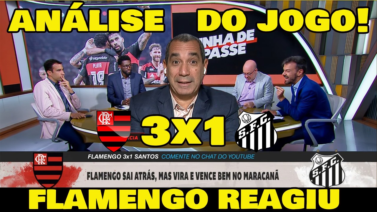 IMPRENSA ANALISA FLAMENGO 3x1 SANTOS - MENG&Atilde;O VIROU PRA CIMA DO SANTOS!