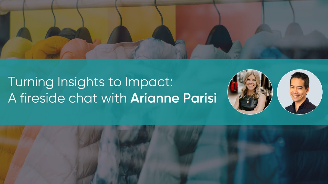 A Fireside Chat with Kohl's Chief Digital Officer Arianne Parisi: Turning Insights to Impact