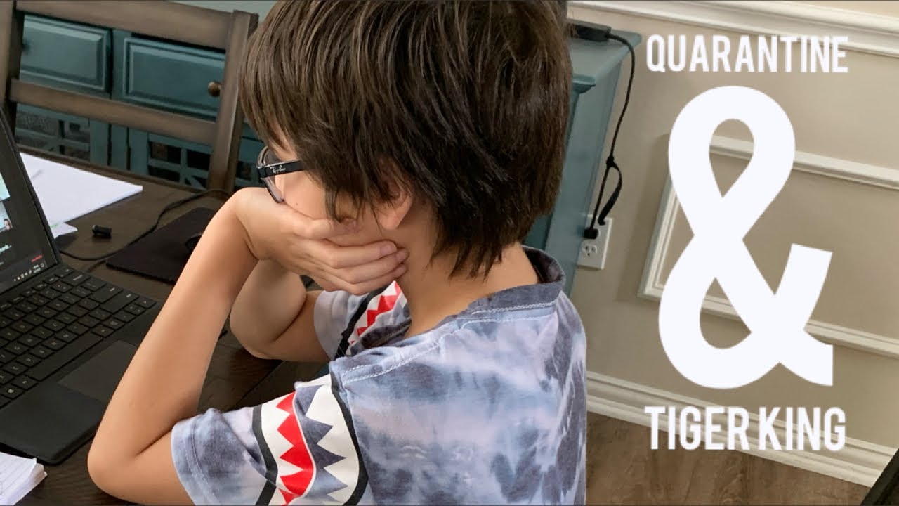 Quarantine & Tiger King!