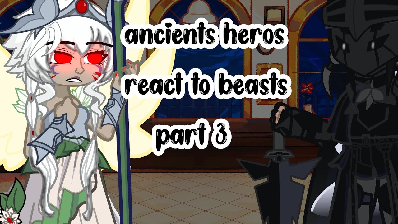 ancients react to beast cookies/ last part 3/3/ x5.5