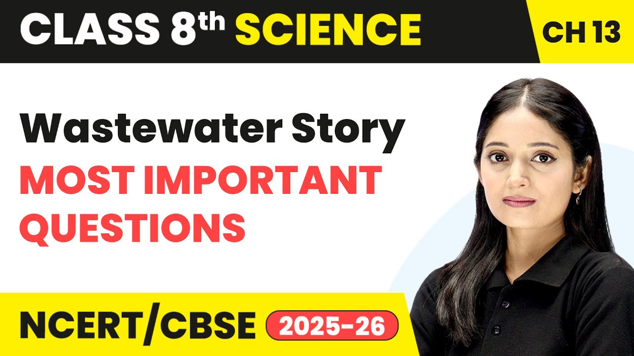 Wastewater Story - One Shot Revision | Class 7 Science Chapter 13 | CBSE 2025-26