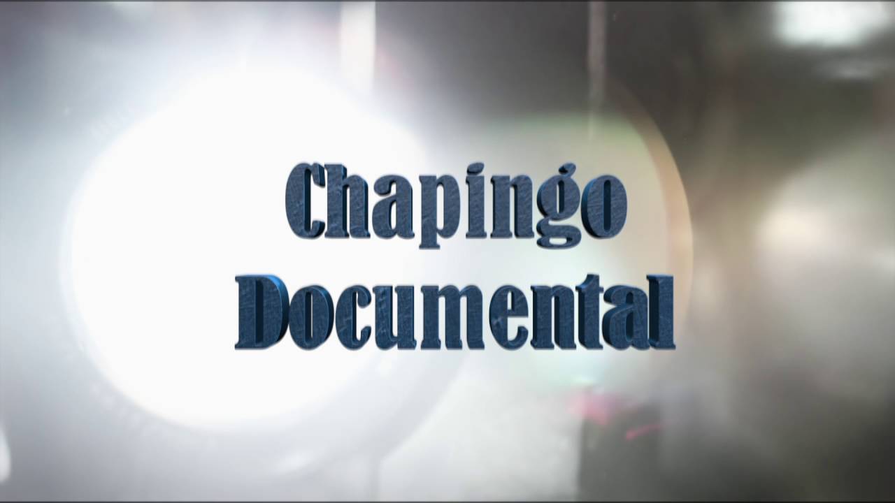 CHAPINGO DOCUMENTAL