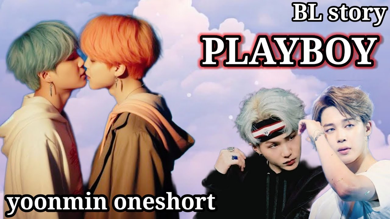 🍁PLAYBOY 🍁 yoonmin BL oneshort lovestory 💞#yoonmin @Moonlightmuse143