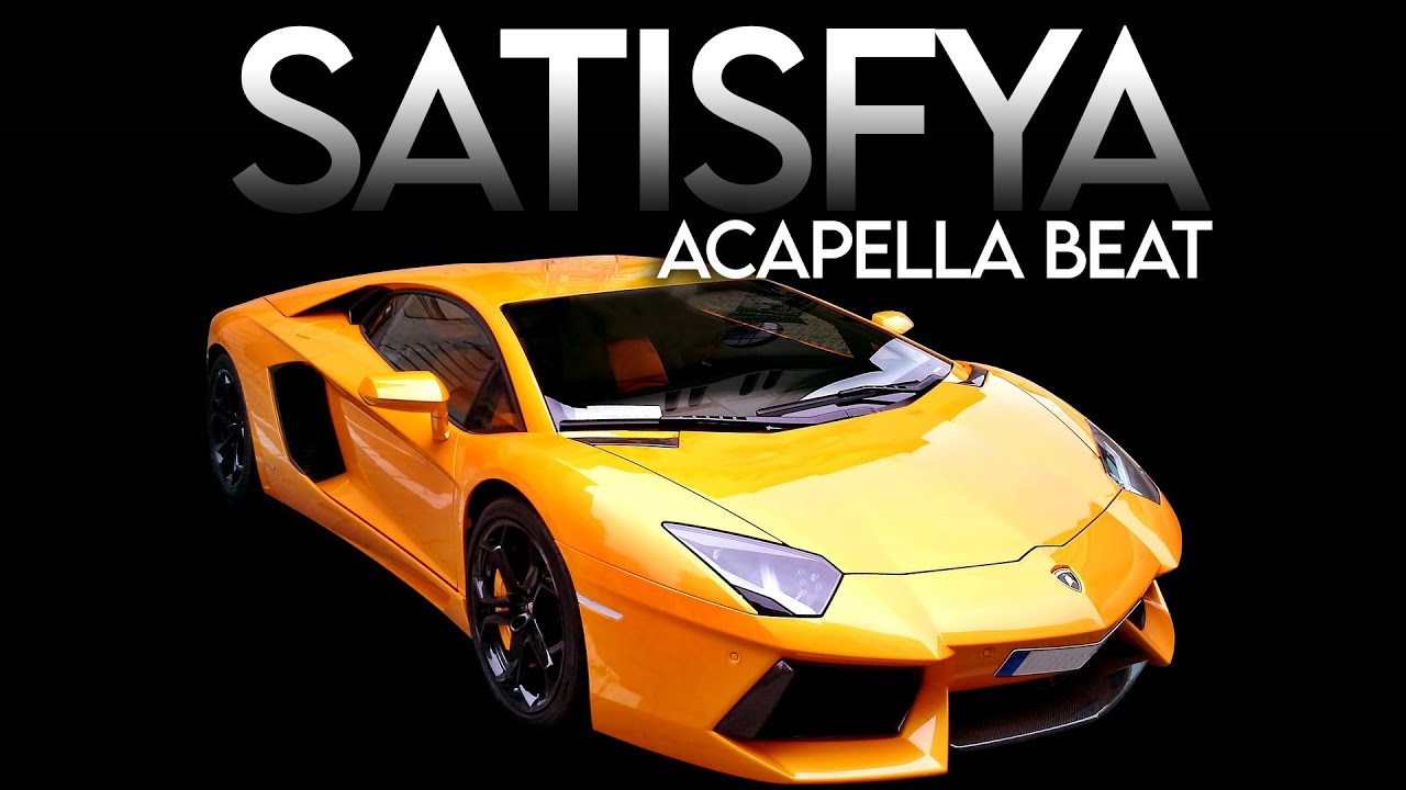 SATISFYA - Imran Khan (Gaddi Lamborghini) Acapella Beat + Chorus