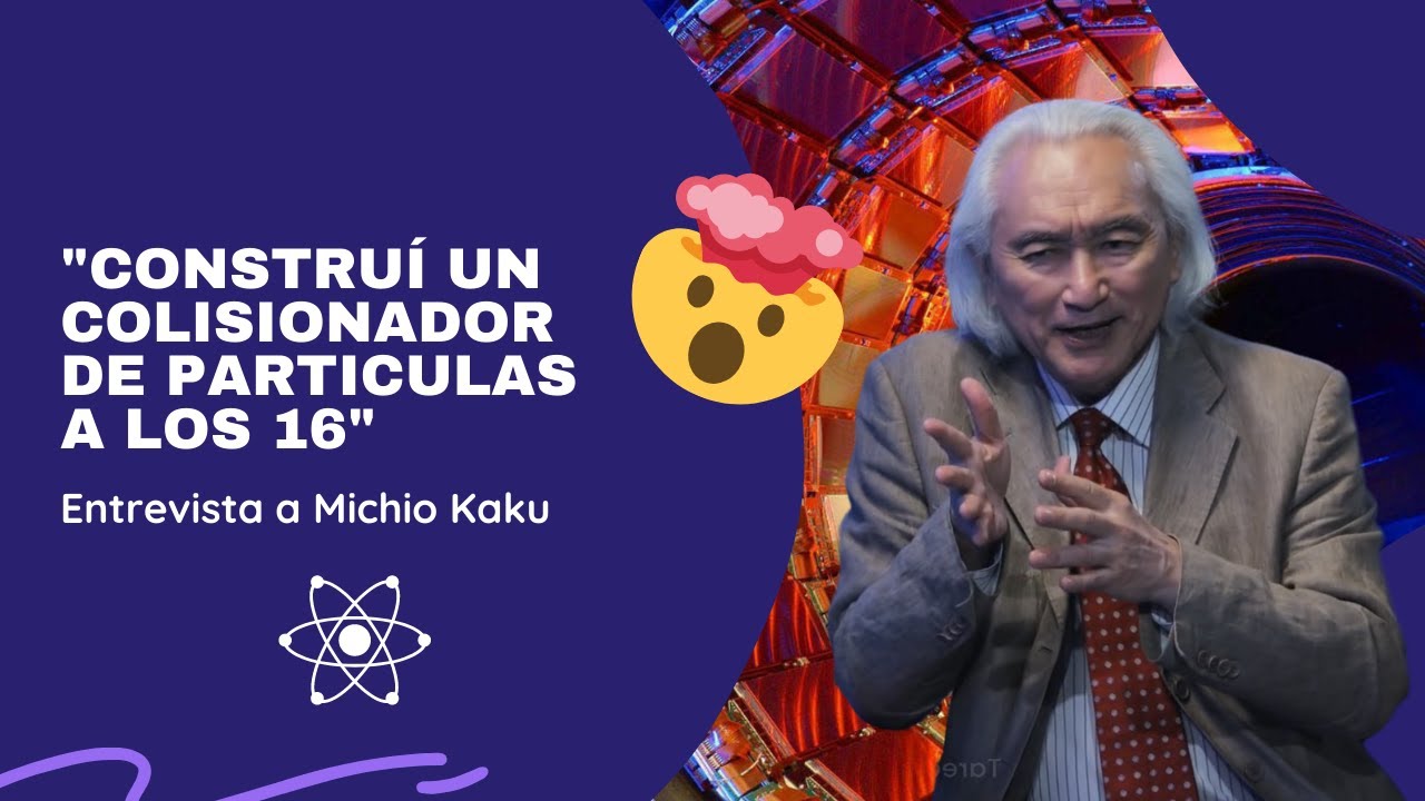 Construí un acelerador de particulas de los 16 años | Michio Kaku