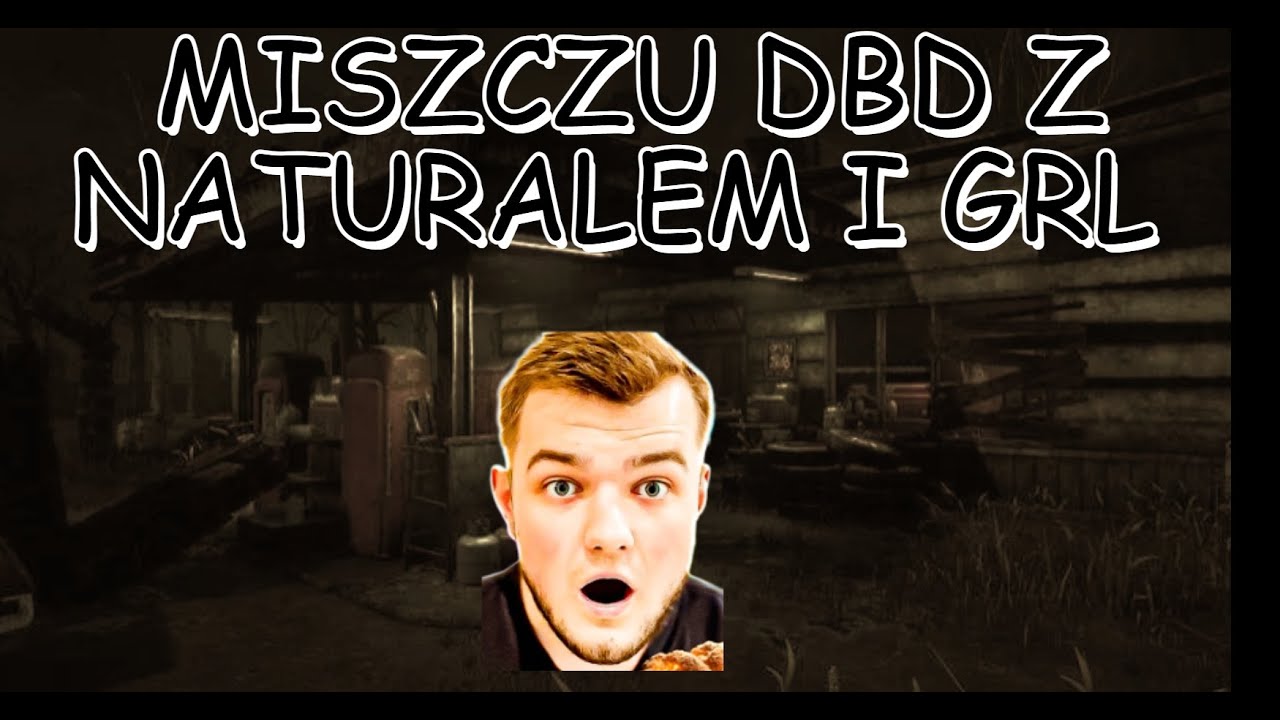 MISZCZU GRA Z NATURALEM I GRACZOLEM W DBD #1