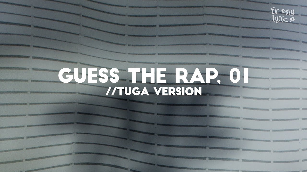 GUESS THE RAP 01 //TUGA VERSION