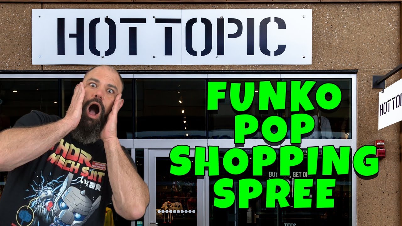 I BOUGHT All The Funko Pops At Hot Topic | Hot Cash Haul!