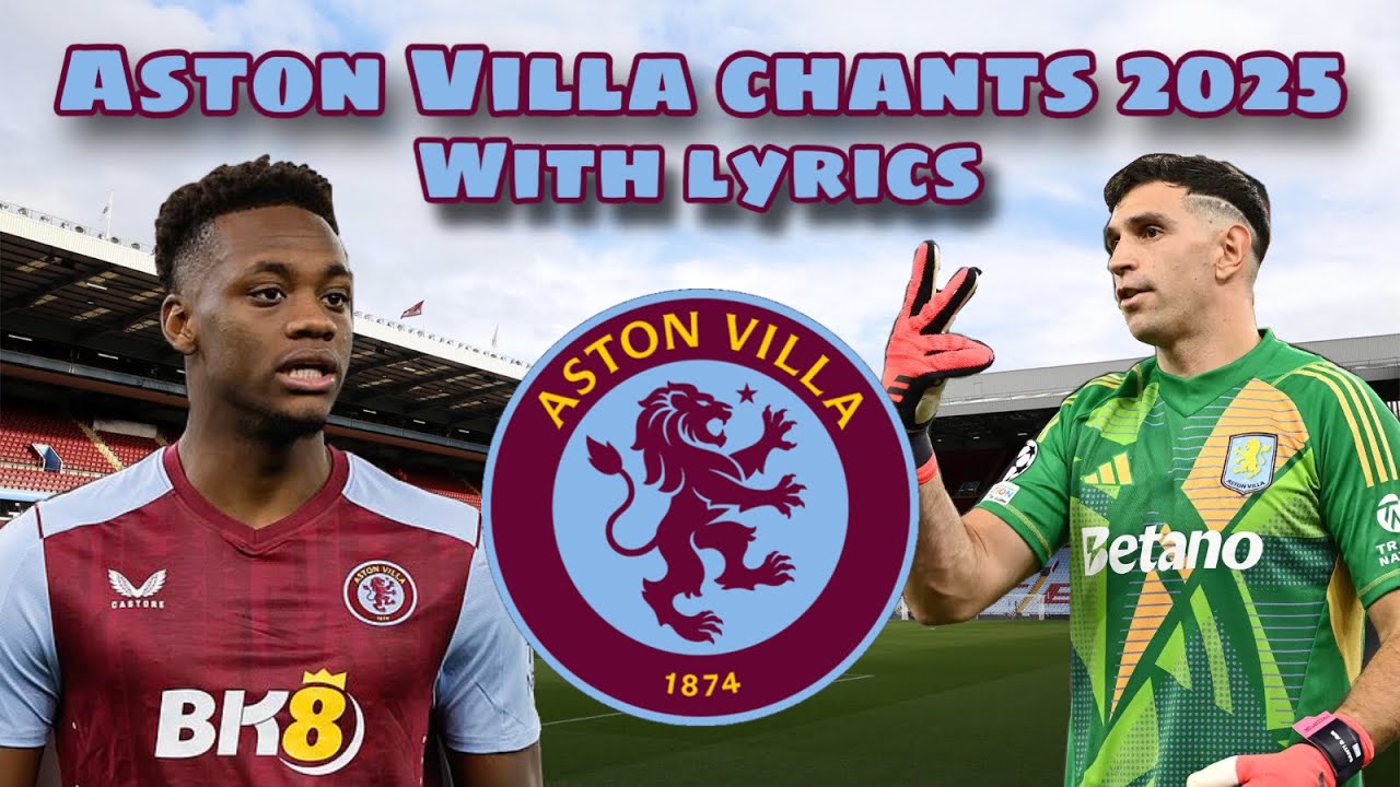 All Aston Villa Chants 2024/25 With Lyrics