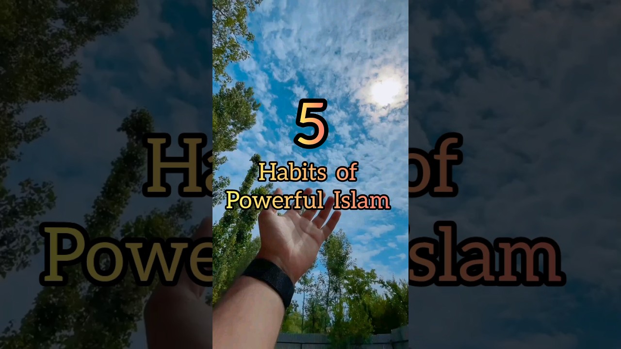 5 habits of powerful Islam #islamic #islamicvideo #trending