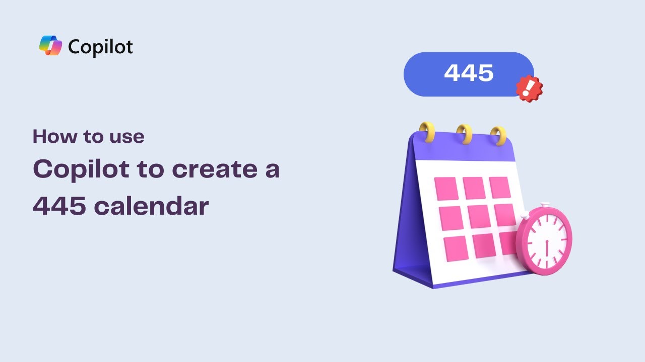 How to use Copilot to create a 445 calendar for any year
