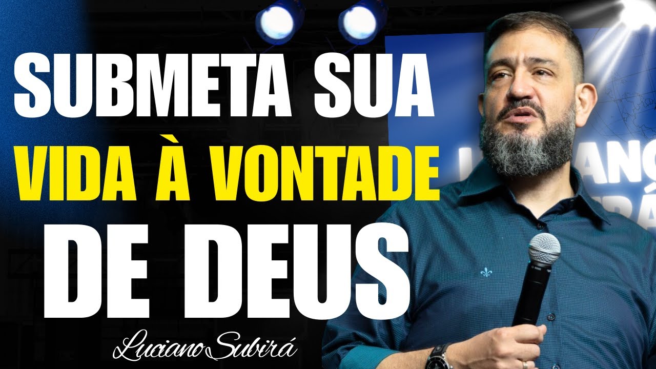 Aprendendo a Entrega — Como Viver em Submissão à Vontade de Deus | Luciano Subirá